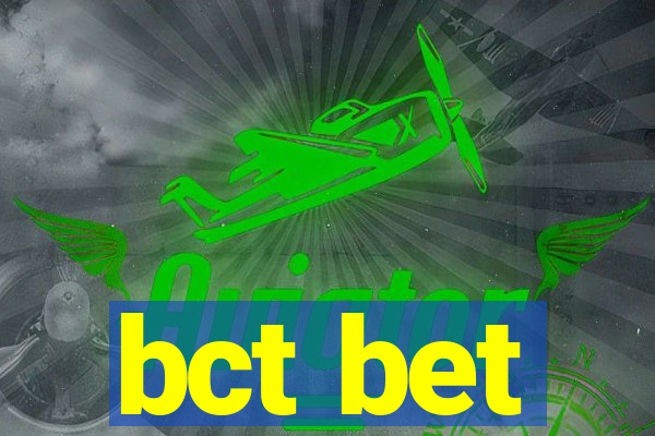 bct bet